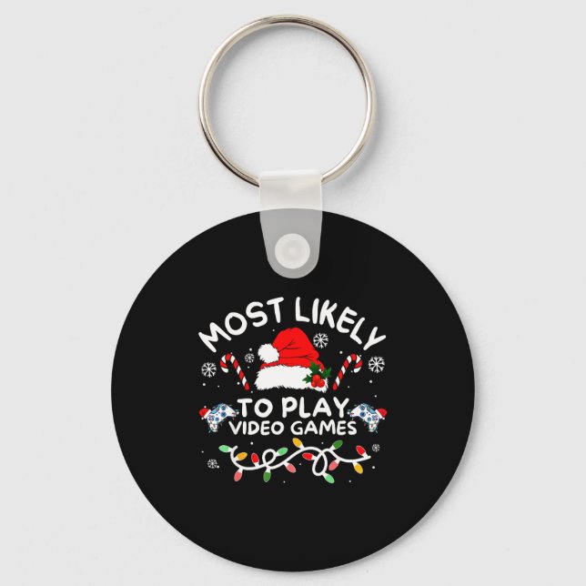 Most Likely To Play Video Games Xmas Gamer Family  Keychain (Front)