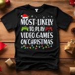 Most Likely to PLAY VIDEOGAMES ON CHRISTMAS T-Shirt<br><div class="desc">Funny Adult Matching Family Tshirts. Wear at Christmas, Christmas Party, or give as gifts. Unisex Tshirt. High quality tees come in your choice of various "Most Likely To" sayings. Christmas-themed family attire A - Most Likely to Decorate for Christmas in October B - Most Likely To Watch Christmas Movies C...</div>