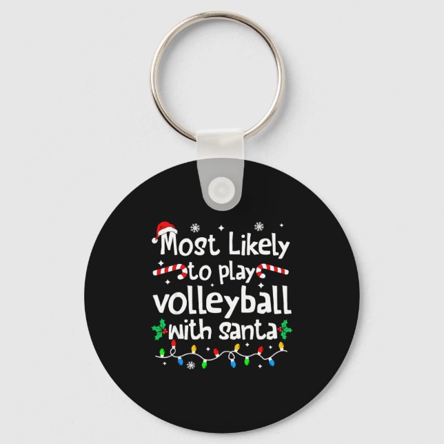Most Likely To Play Volleyball With Santa C-hristm Keychain (Front)