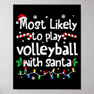 Most Likely To Play Volleyball With Santa C-hristm Poster