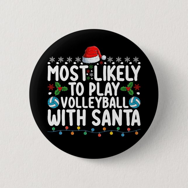 Most Likely To Play Volleyball With Santa Christma Button (Front)