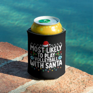 Most Likely To Play Volleyball With Santa Christma Can Cooler