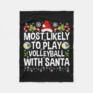 Most Likely To Play Volleyball With Santa Christma Fleece Blanket