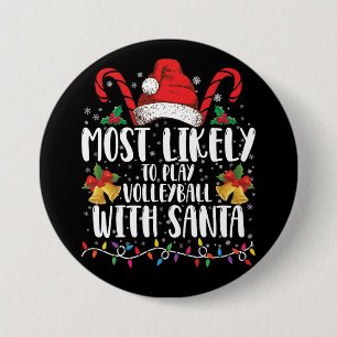Most Likely To Play Volleyball With Santa Family Button