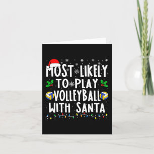 Most Likely To Play Volleyball With Santa Family C Card