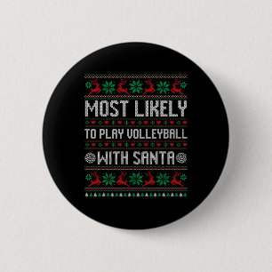 Most Likely To Play Volleyball With Santa Funny Fa Button