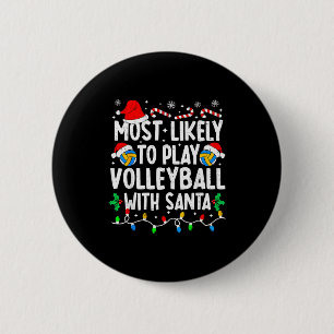 Most Likely To Play Volleyball With Santa Matching Button