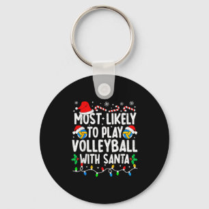 Most Likely To Play Volleyball With Santa Matching Keychain