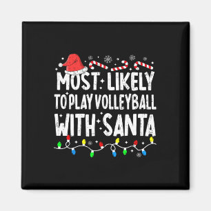 Most Likely To Play Volleyball With Santa Matching Magnet