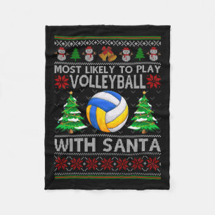 Most Likely To Play Volleyball With Santa Xmas Ugl Fleece Blanket