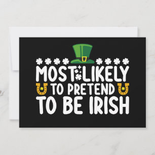 Most Likely To Pretend To Be Irish St Patricks Day Invitation