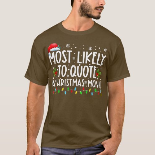 Most Likely To Quote A Christmas Movie Christmas L T_Shirt