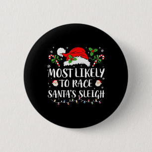 Most Likely To Race Santa's Sleigh Christmas Match Button