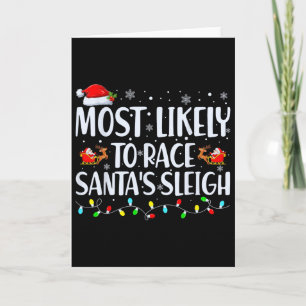 Most Likely To Race Santa's Sleigh Family Christma Card