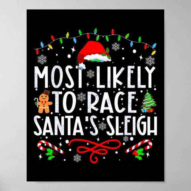 Most Likely To Race Santa's Sleigh Family Christma Poster (Front)