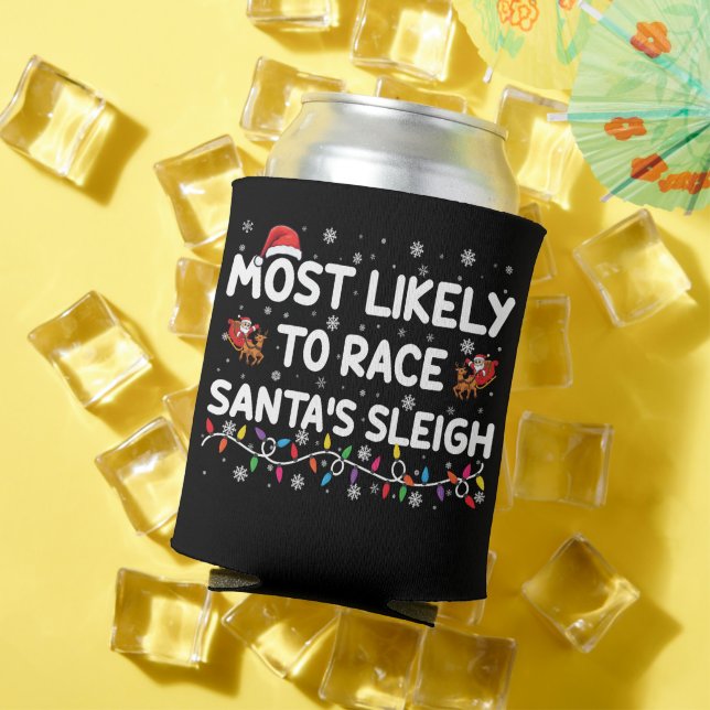 Most Likely To Race Santas Sleigh Family Christmas Can Cooler (In Situ Summer)
