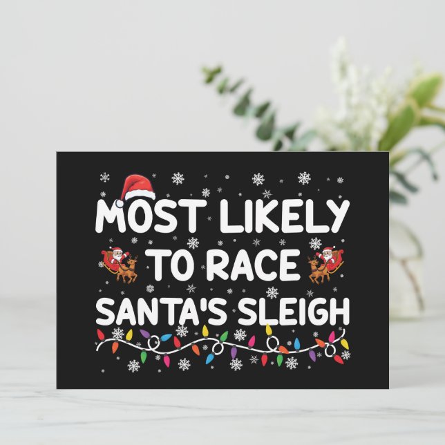 Most Likely To Race Santas Sleigh Family Christmas Invitation (Standing Front)