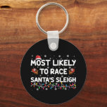Most Likely To Race Santas Sleigh Family Christmas Keychain<br><div class="desc">Most Likely To Race Santas Sleigh Family Christmas</div>