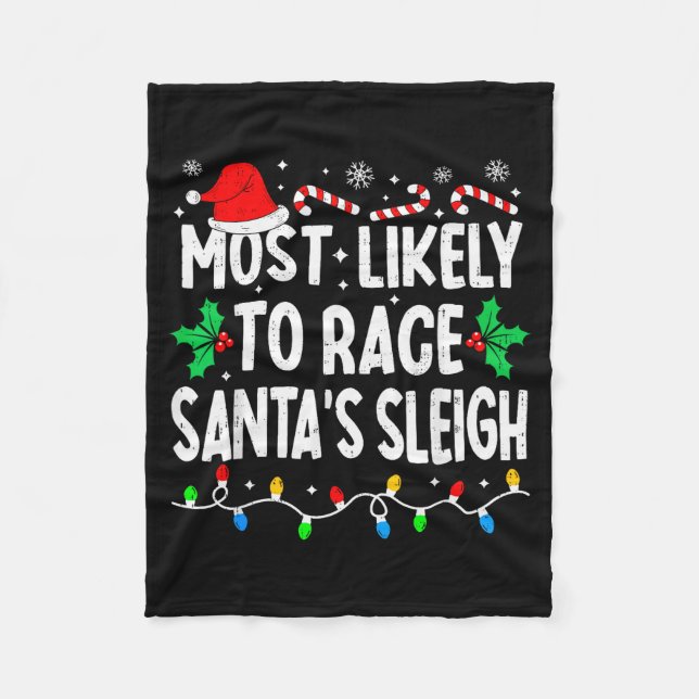 Most Likely To Race Santa's Sleigh Family Matching Fleece Blanket (Front)