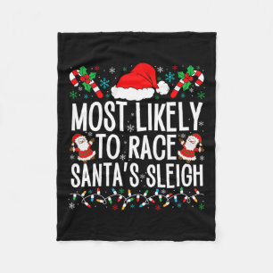 Most Likely To Race Santa's Sleigh Family Xmas Paj Fleece Blanket