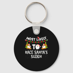 Most Likely To Race Santas Sleigh Funny Snowman Ch Keychain