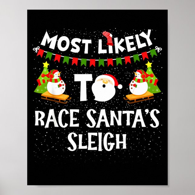 Most Likely To Race Santas Sleigh Funny Snowman Ch Poster (Front)