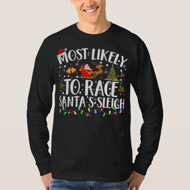 Most Likely To Race Santa's Sleigh Matching Family T-Shirt (Front)