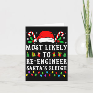 Most Likely To Re-engineer Santa's Sleigh Christma Card