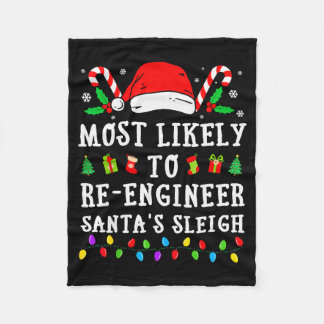 Most Likely To Re-engineer Santa's Sleigh Christma Fleece Blanket