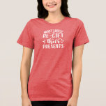 Most Likely To Re-Gift Holiday Humor Tri-Blend Shirt<br><div class="desc">Most Likely To Re-Gift Their Presents,  festive typography holiday t-shirt.</div>