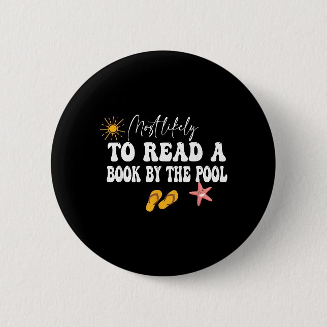 Most likely to read a book by the pool button (Front)