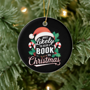 Most Likely To Read A Book On Christmas Ceramic Ornament