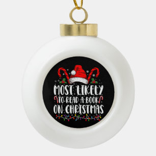 Most Likely To Read A Book On Christmas Matching Ceramic Ball Christmas Ornament