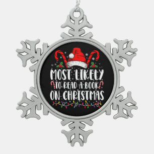 Most Likely To Read A Book On Christmas Matching Snowflake Pewter Christmas Ornament