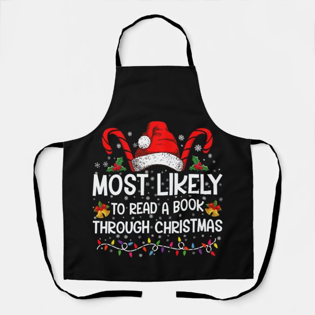 Most Likely To Read A Book Through Christmas  Apron (Front)