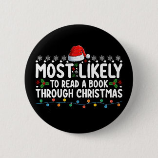 Most Likely To Read A Book Through Christmas Button