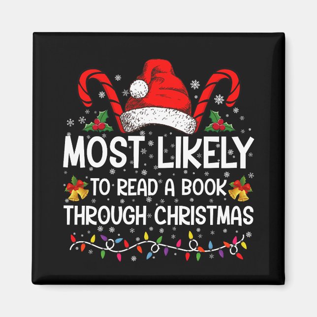 Most Likely To Read A Book Through Christmas  Magnet (Front)