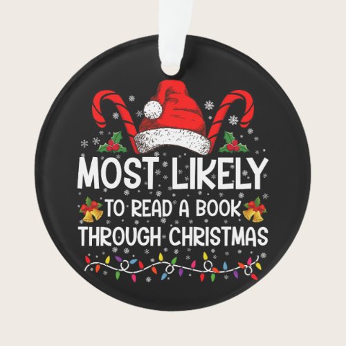 Most Likely To Read A Book Through Christmas  Ornament