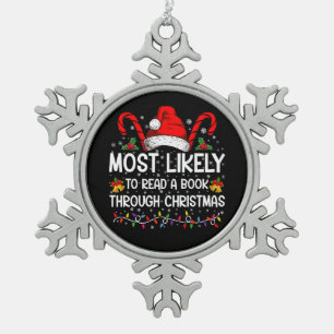 Most Likely To Read A Book Through Christmas  Snowflake Pewter Christmas Ornament
