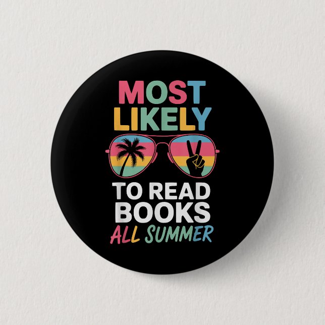 Most Likely To Read Books All Summer Funny Teacher Button (Front)