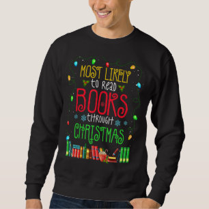 Most Likely To Read Books Through Christmas Matchi Sweatshirt