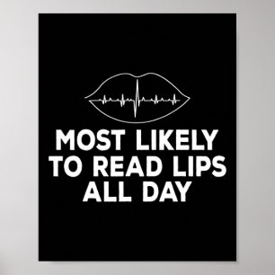 Most likely to read lips Deaf ASL Hearing loss awa Poster