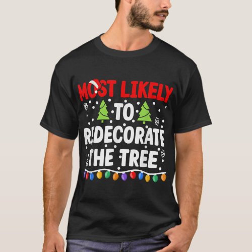 Most Likely To Redecorate The Tree I Christmas PJs T_Shirt