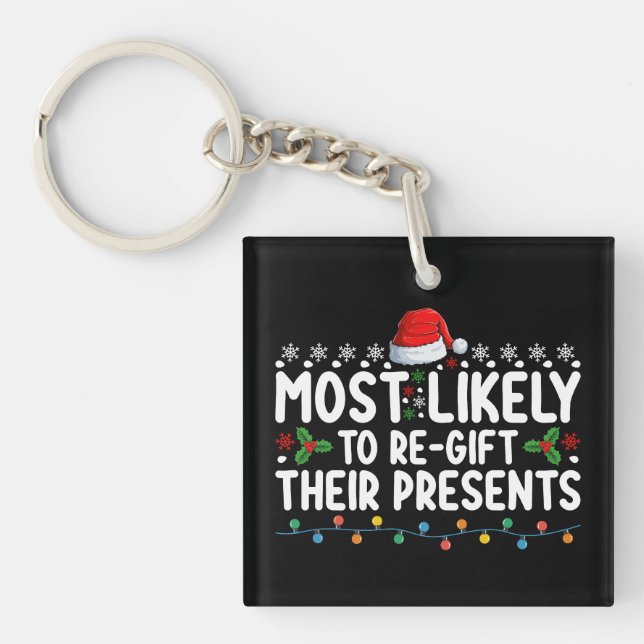 Most Likely To Regift Their Presents Christmas Keychain (Front)