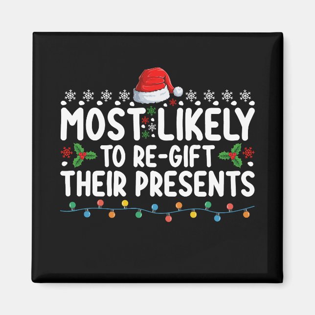 Most Likely To Regift Their Presents Christmas Magnet (Front)
