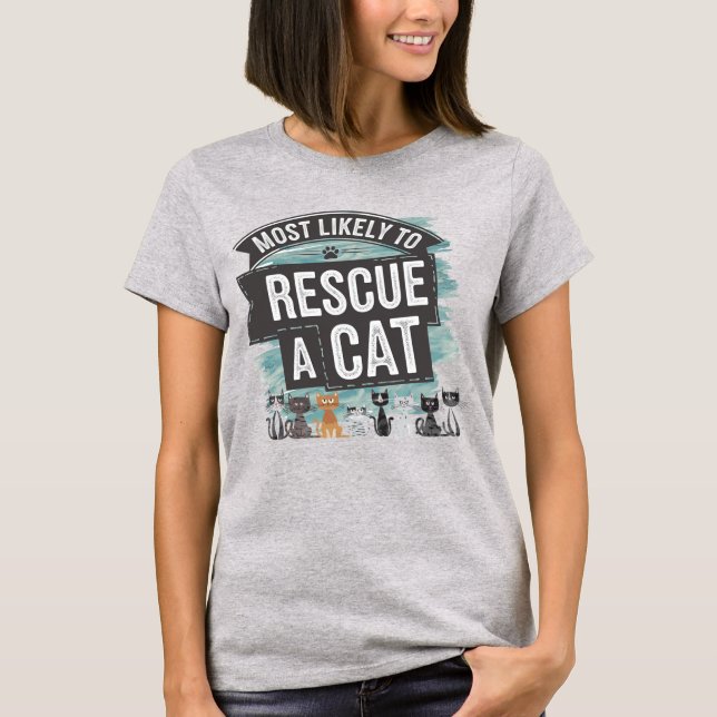 🐱Most Likely To Rescue a Cat | Cat Foster Mom Dad T-Shirt (Front)
