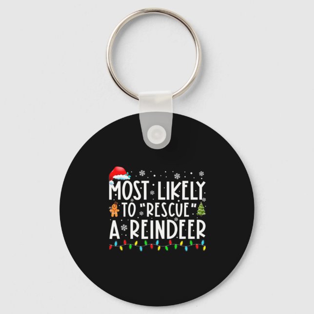 Most Likely To Rescue A Reindeer Funny Family Chri Keychain (Front)