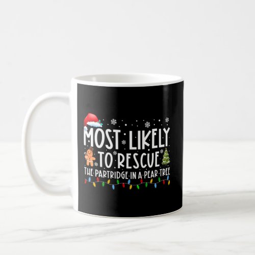 Most Likely To Rescue The Partridge In A Pear Tree Coffee Mug