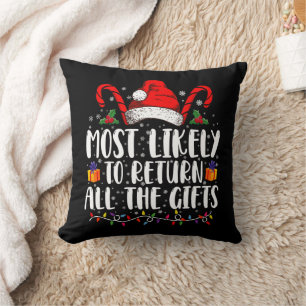 Most Likely To Return All The Gifts Christmas Throw Pillow