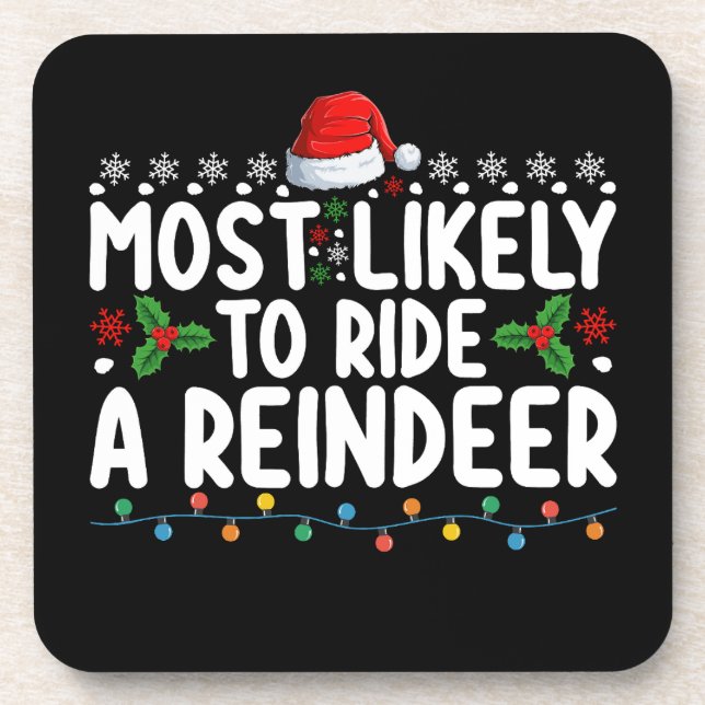 Most Likely To Ride A Reindeer Santa Christmas Ho Beverage Coaster (Front)
